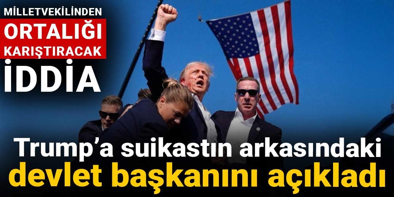 trumpa suikastin arkasindaki devlet baskanini acikladi milletvekilinden flas iddia JiCTPkbe