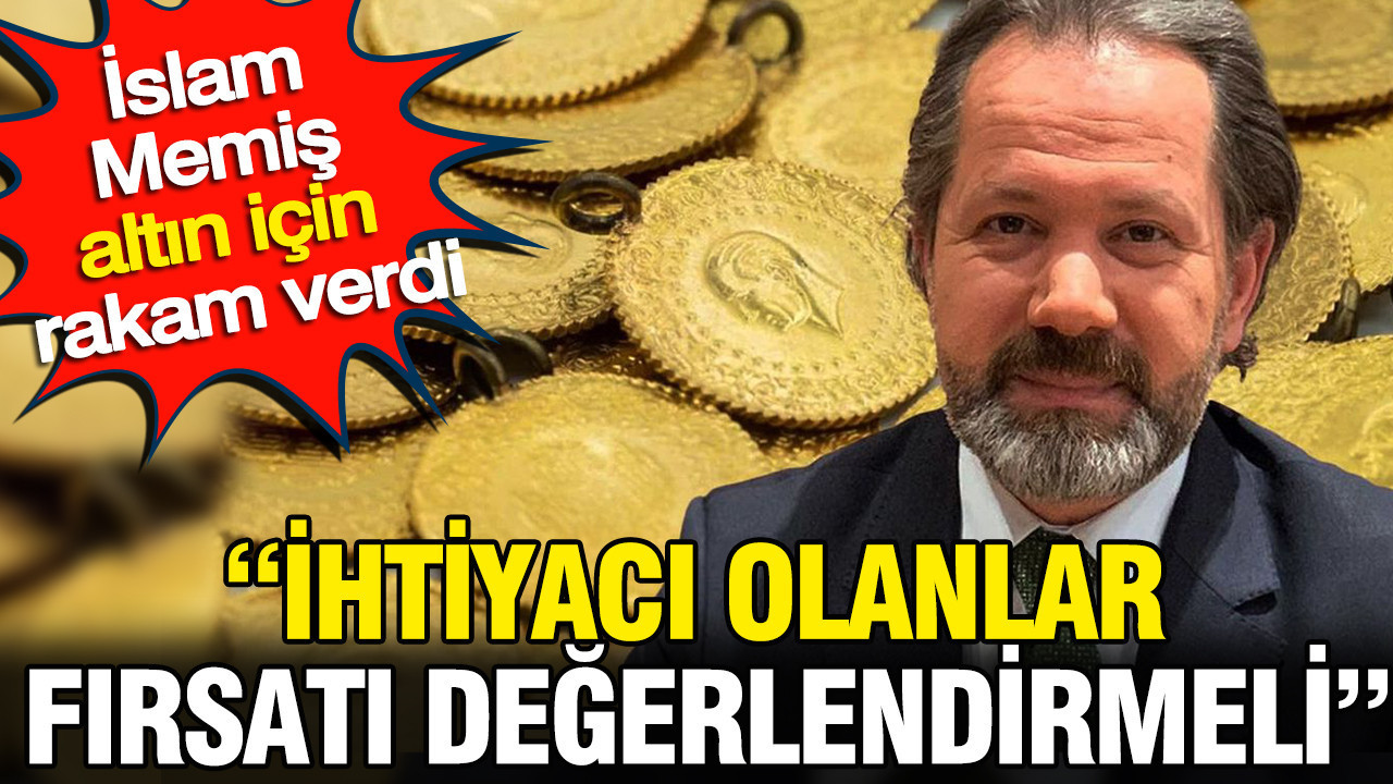 Islam memis altin icin rakam verdi ihtiyaci olanlar bu firsati degerlendirmeli vKXgSgT9